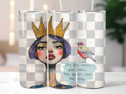 It's like chess 20oz Tumbler
