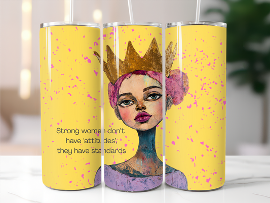 Strong woman don't have attitudes 20oz Tumbler