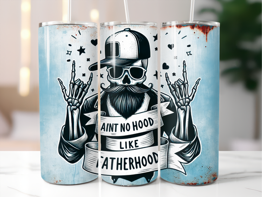 No hood like fatherhood 20oz Tumbler