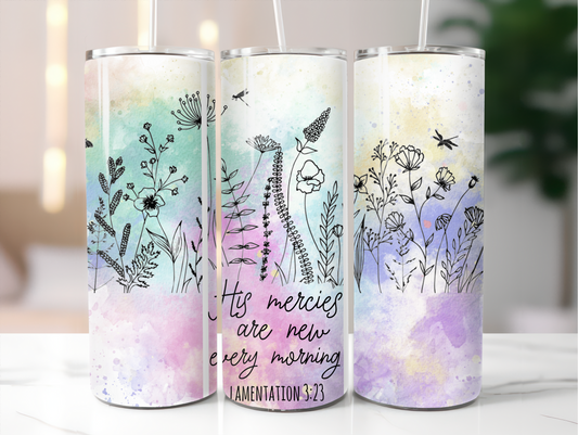 His Mercies are new 20oz Tumbler