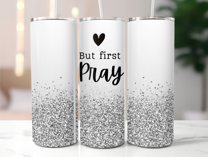 But first Pray 20oz Tumbler