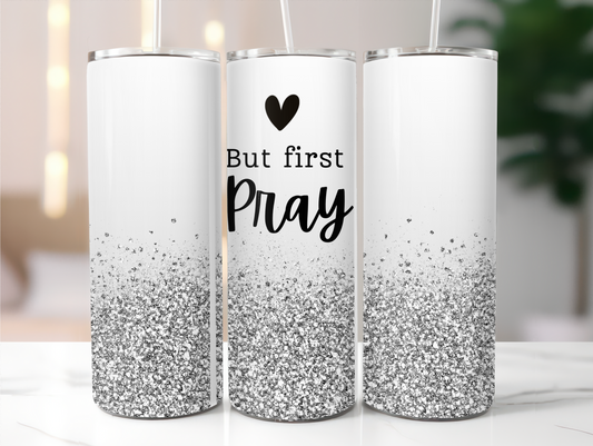 But first Pray 20oz Tumbler