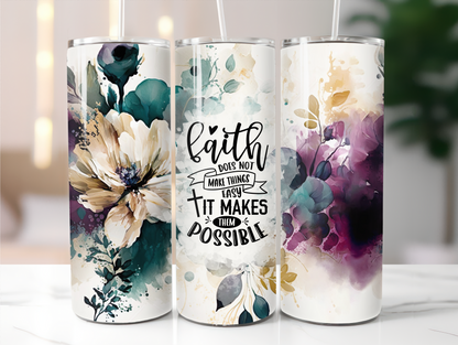 Faith doesn't make things easy floral 20oz Tumbler