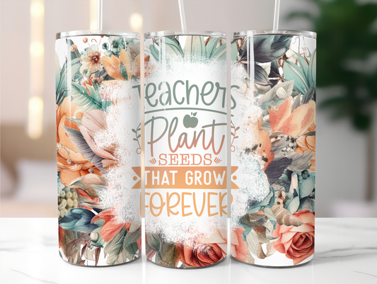Teachers plant seeds Floral 20oz Tumbler